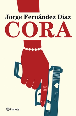 Cora (Novela / A Novel) - Fernndez D?az, Jorge