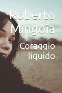 Coraggio liquido