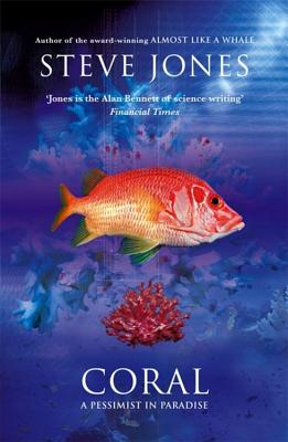 Coral: A Pessimist in Paradise - Jones, Steve