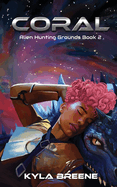 Coral: Alien Hunting Grounds Book 2