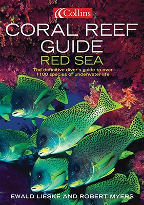 Coral Reef Guide Red Sea - Lieske, Ewald, and Myers, Robert F.