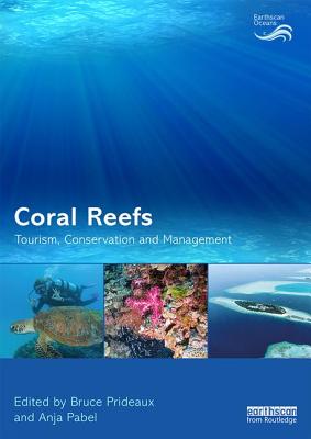 Coral Reefs: Tourism, Conservation and Management - Prideaux, Bruce (Editor), and Pabel, Anja (Editor)
