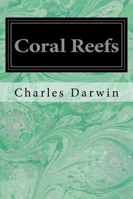 Coral Reefs - Darwin, Charles, Professor