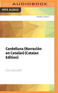 Cordelluna (Narraci?n En Cataln) (Catalan Edition): Premio Edeb? de Literatura Juvenil 2007