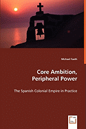 Core Ambition, Peripheral Power