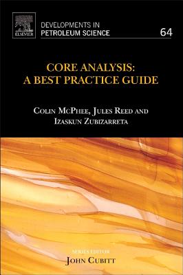 Core Analysis: A Best Practice Guide - McPhee, Colin, and Reed, Jules, and Zubizarreta, Izaskun