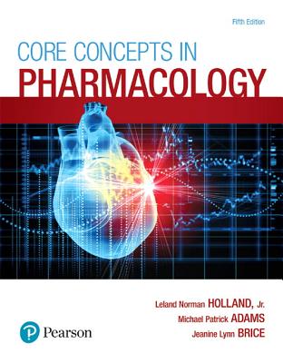 Core Concepts in Pharmacology - Holland, Leland, and Adams, Michael, and Brice, Jeanine