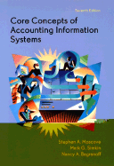 Core Concepts of Accounting Information Systems - Moscove, Stephen A, and Simkin, Mark G, and Bagranoff, Nancy A