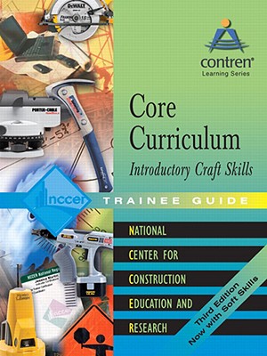 Core Curriculum Introductory Craft Skills Trainee Guide, 2004, Hardcover - Nccer