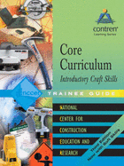 Core Curriculum Introductory Craft Skills Trainee Guide, 2004, Paperback