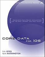 Core Data for iOS: Developing Data-Driven Applications for the iPad, iPhone, and iPod Touch