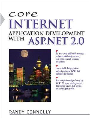 Core Internet Application Development with ASP.NET 2.0 - Connolly, Randy