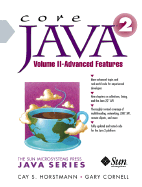 Core Java 2, Volume 2: Advanced Features - Horstmann, Cay S, and Cornell, Gary