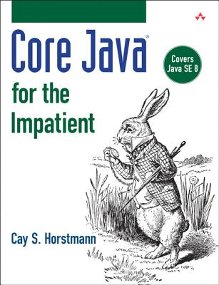 Core Java for the Impatient - Horstmann, Cay S