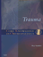 Core Knowledge in Orthopaedics: Trauma