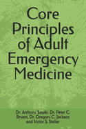 Core Principles of Adult Emergency Medicine