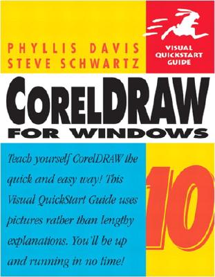 CorelDRAW 10 for Windows: Visual QuickStart Guide - Davis, Phyllis, and Schwartz, Steve