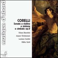 Corelli: Sonate a violino e violone o imbalo, Op. 5 - Chiara Banchini (violin); Jesper Christensen (clavecin); Kathi Gohl (cello); Luciano Contini (archlute)