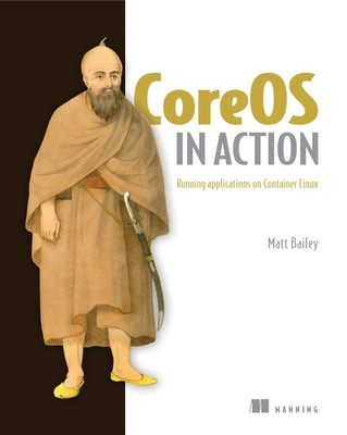 Coreos in Action: Running Applications on Container Linux - Bailey, Matt