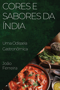 Cores e Sabores da ?ndia: Uma Odisseia Gastron?mica