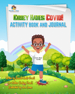 Corey Hates Covid! Activity Book and Journal: Activity Book and Journal