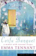 Corfu Banquet: A Seasonal Memoir with Recipes