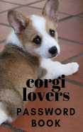 Corgi Lovers Password Book: A great gift for corgi lovers: Password book: A Journal/Notebook to help remember Usernames and Passwords: Password Keeper, Vault, Notebook or Directory