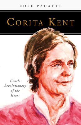 Corita Kent: Gentle Revolutionary of the Heart - Pacatte, Rose, Fsp