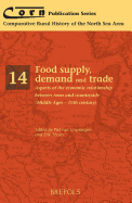 Corn 14 Food Supply, Demand and Trade: Aspects of the Economic Relationship Between Town and Countryside (Middle Ages - 19th Century)