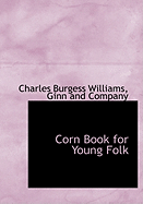Corn Book for Young Folk