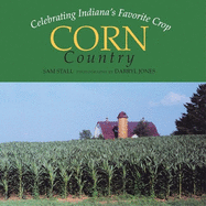 Corn Country: Celebrating Indiana's Favorite Crop