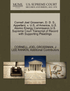 Cornell Joel Grossman, D. D. S., Appellant, V. U.S. of America, U.S. Atomic Energy Commission U.S. Supreme Court Transcript of Record with Supporting Pleadings