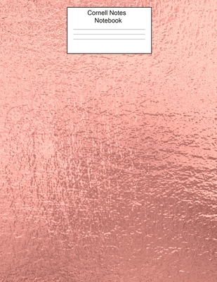Cornell Notes Notebook: Pretty Rose Gold Cornell Notes Notebook for Class, Notes, or Home Use-8.5x11-110 Pages-Efficient Way to Use Cornell Method Note Taking System - Ordinary Notebooks, Not Your