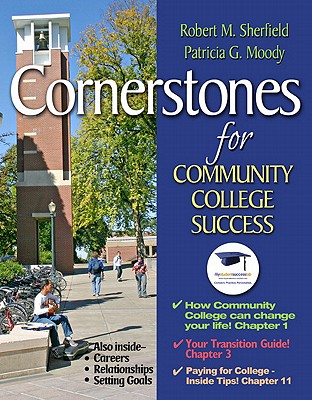 Cornerstones for Community College Success - Sherfield, Robert M., and Moody, Patricia G.