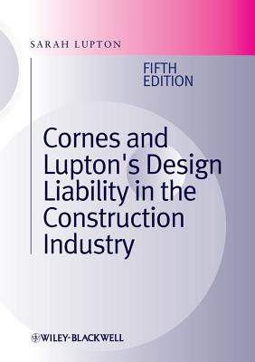 Cornes and Lupton's Design Liability in the Construction Industry - Lupton, Sarah