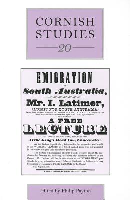 Cornish Studies Volume 20 - Payton, Philip (Editor), and Ault, John (Contributions by), and Bennett, Emma (Contributions by)