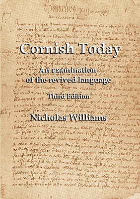 Cornish Today: An examination of the revived language - Williams, Nicholas, and Everson, Michael (Editor)