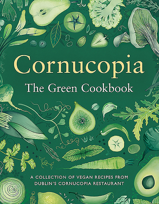 Cornucopia: The Green Cookbook - Keogh, Tony, and Carrigy, Aoife