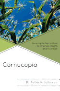 Cornucopia: Understanding Health Through Understanding Agriculture