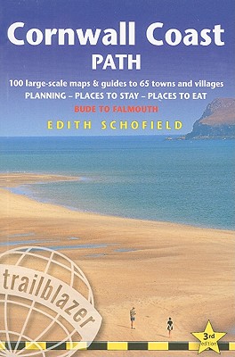 Cornwall Coast Path: Bude to Falmouth: Planning, Places to Stay, Places to Eat, Includes 100 Large-Scale Walking Maps - Schofield, Edith, and Carter, Keith