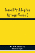 Cornwall Parish Registers Marriages (Volume I)