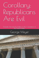 Corollary: Republicans Are Evil: Domestic Terrorism By Traitors to the Constitution of the United States