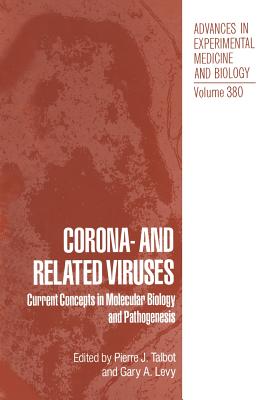 Corona- And Related Viruses: Current Concepts in Molecular Biology and Pathogenesis - Levy, Gary A (Editor), and Talbot, Pierre J (Editor)