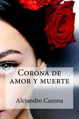 Corona de amor y muerte - Edibooks (Editor), and Casona, Alejandro