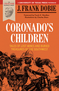 Coronado's Children: Tales of Lost Mines & Buried Treasures of the Southwest