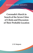 Coronado's March in Search of the Seven Cities of Cibola and Discussion of Their Probable Location