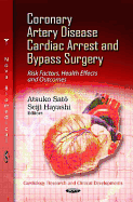 Coronary Artery Disease, Cardiac Arrest & Bypass Surgery: Risk Factors, Health Effects & Outcomes