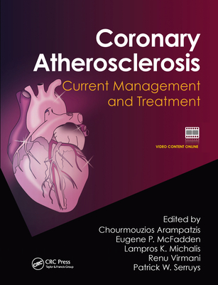 Coronary Atherosclerosis: Current Management and Treatment - Arampatzis, Chourmouzios (Editor), and McFadden, Eugene (Editor), and Michalis, Lampros (Editor)