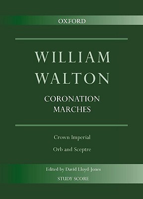 Coronation Anthems: Crown Imperial & Orb and Sceptre - Walton, William, Sir, and Lloyd-Jones, David