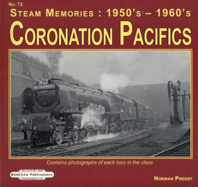 Coronation Pacifics: contains photographs of each loco in the class - Preedy, Norman